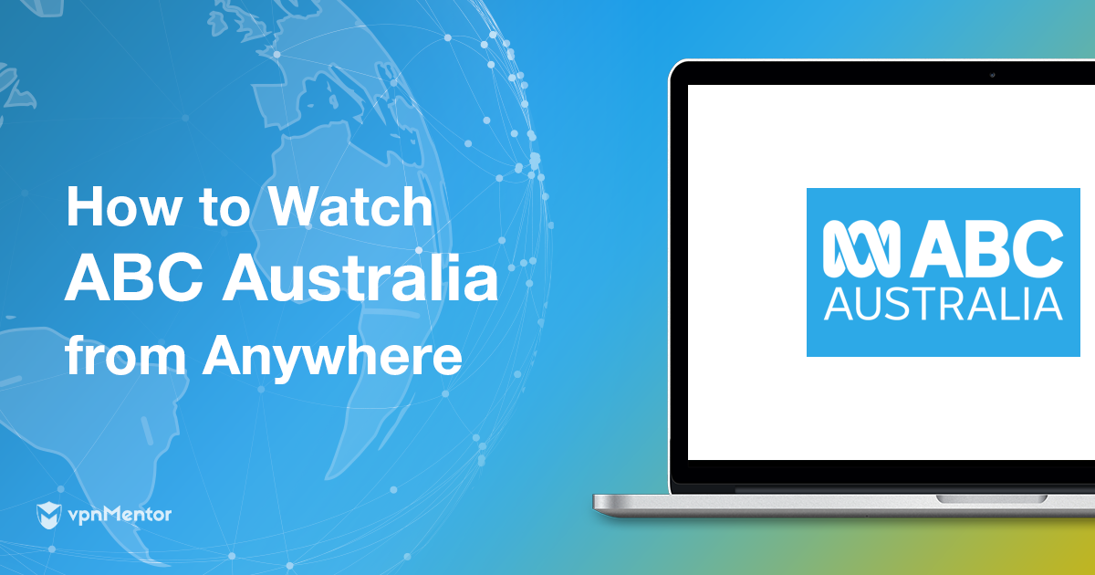 How to Watch ABC iView Australia From Anywhere in 2022