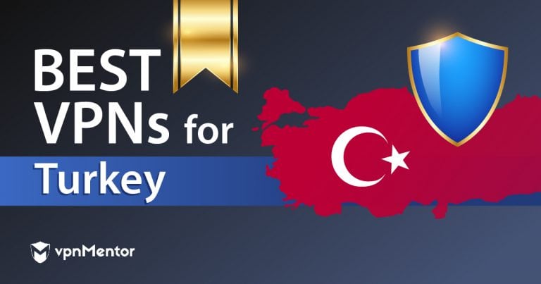 4 Best VPNs for Turkey That Work on Mobile and PC in 2025