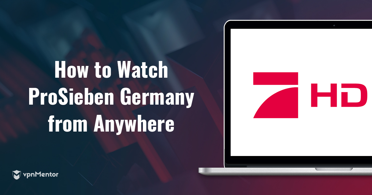How to Watch ProSieben Germany From Anywhere in 2022