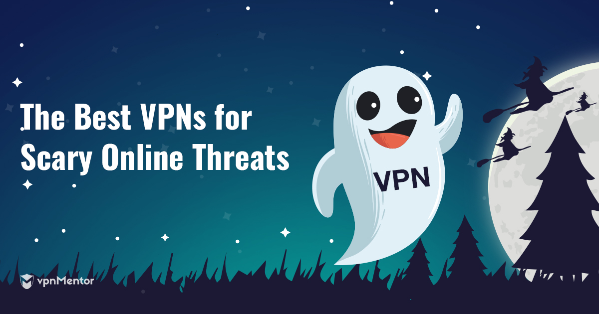7 Best VPNs for Scary Online Threats + Halloween Discounts!