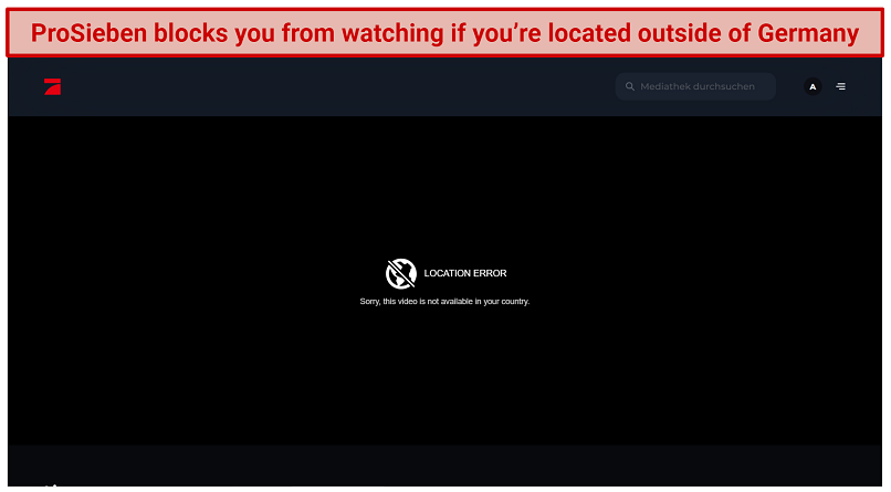 A screenshot of the location error that appears on ProSieben if you try to watch it outside of Germany