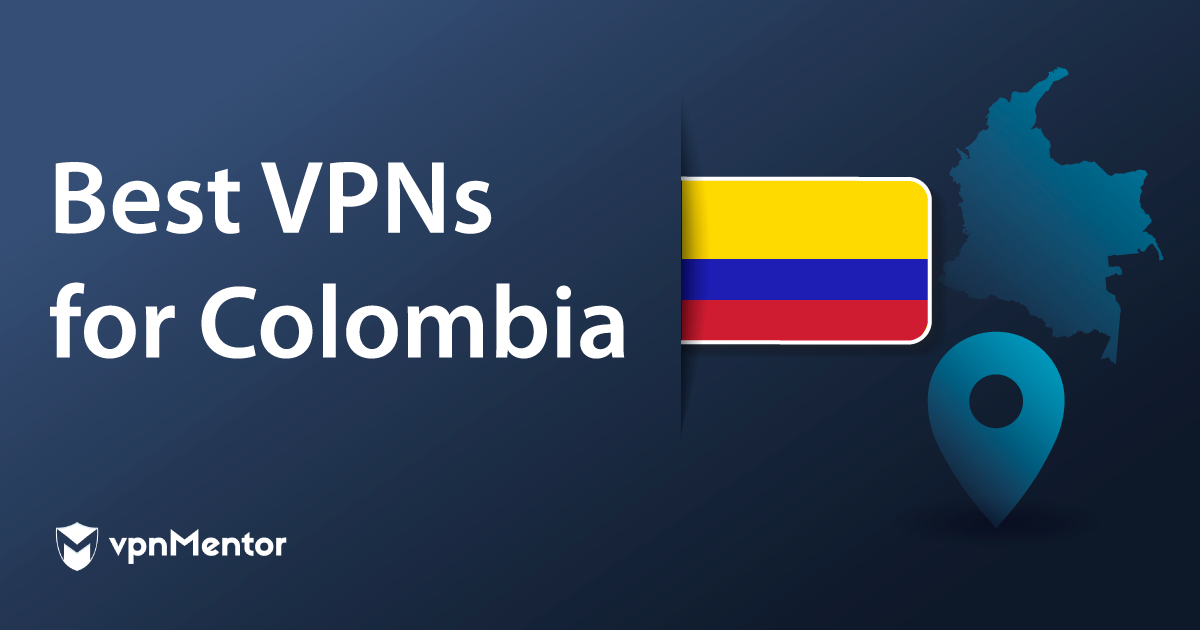 5 Best VPNs for Colombia in 2023 — Secure, Fast & Affordable
