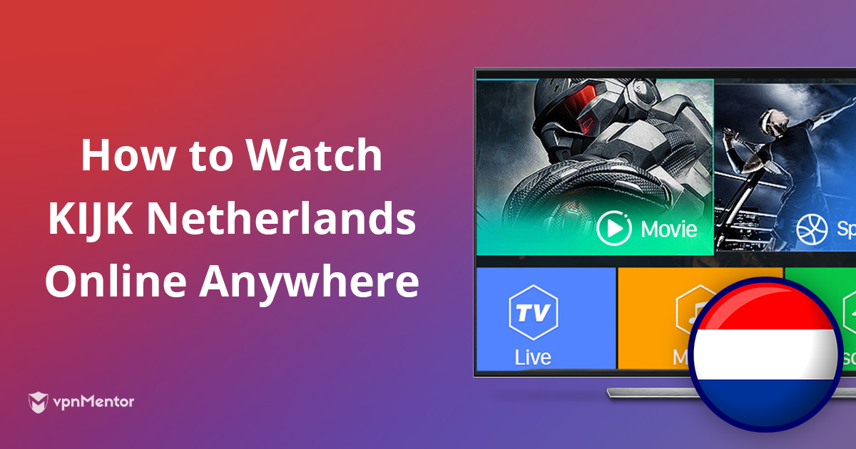 How to Stream KIJK from Outside of the Netherlands in 2023