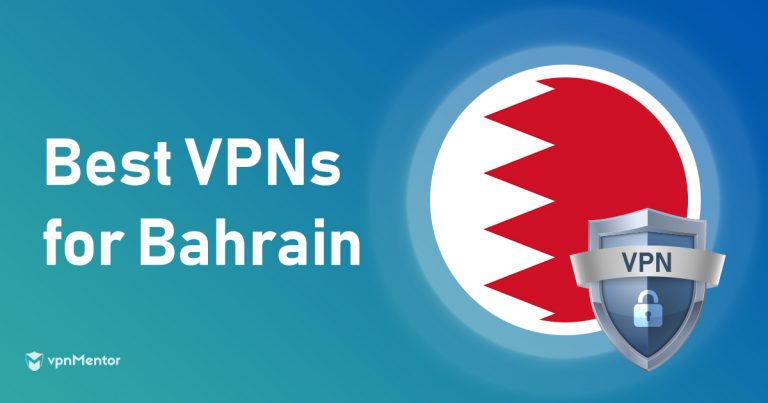 5 Best VPNs for Bahrain in 2025 for Privacy and Speed