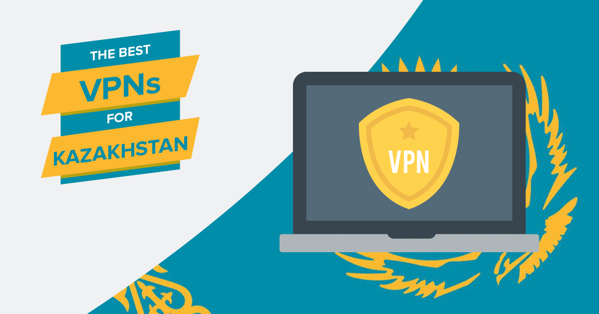 5 Best VPNs for Kazakhstan in 2023 — For Safety & Speeds