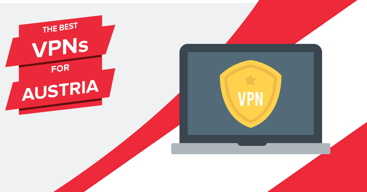 5 Best VPNs for Austria in 2022 — Fast, Secure, and Affordable