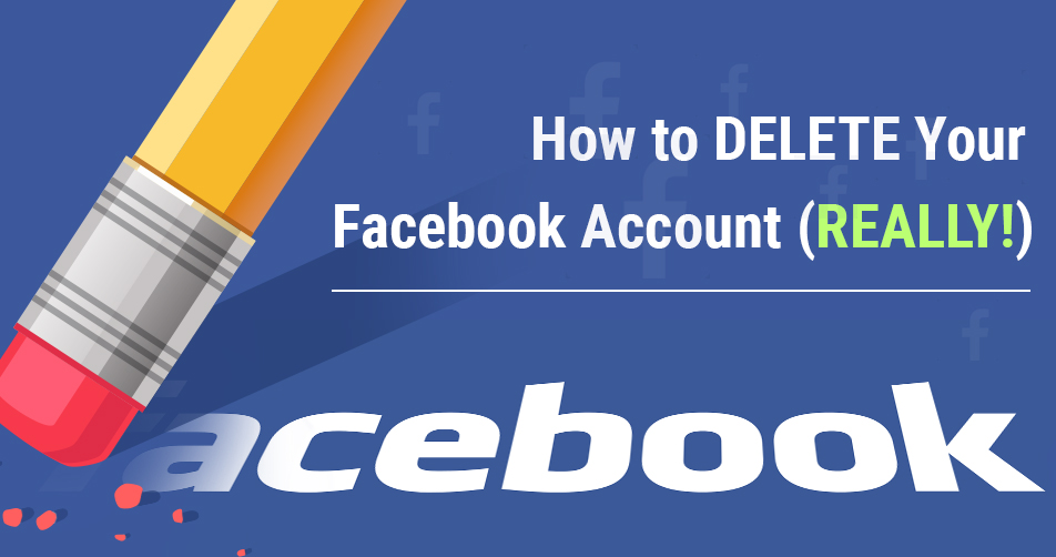 How to Permanently DELETE Your Facebook Account – 2022 Update