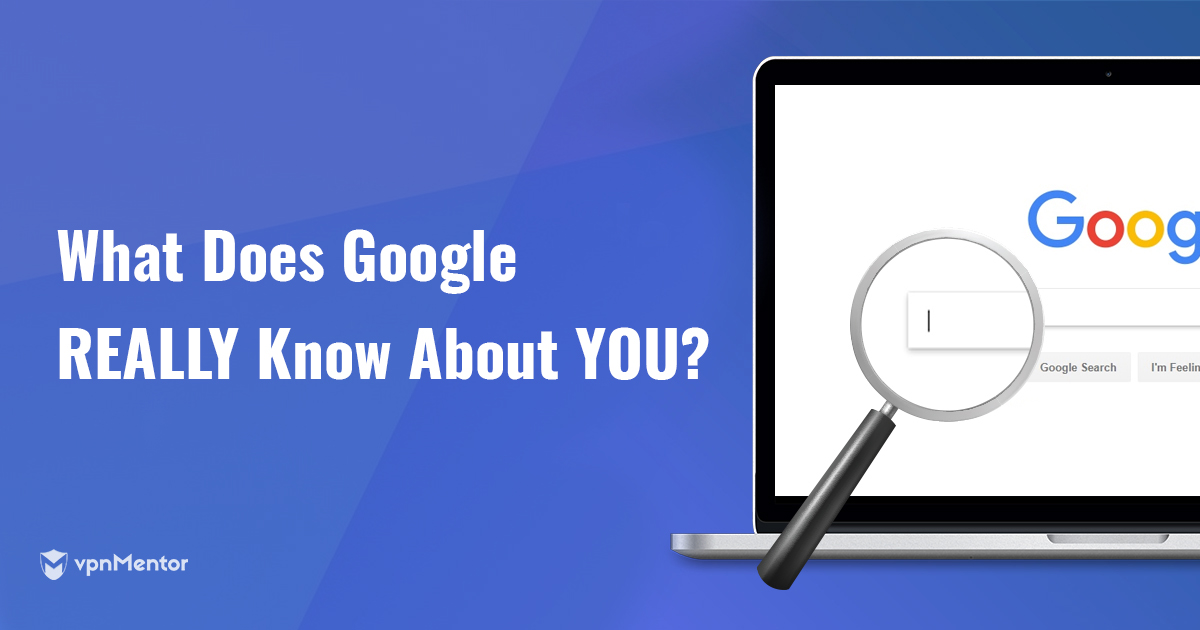 what does google knows about you