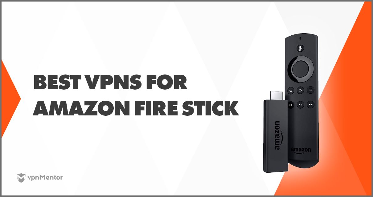 3 Best VPNs for Fire Stick in 2024 - Safe, Easy, and Fast!