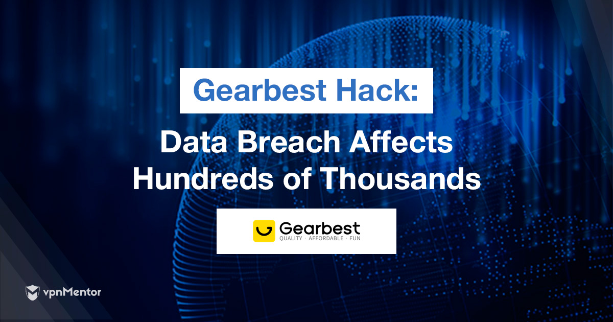 Report - Gearbest Hack: Hundreds of Thousands Affected Daily by Huge Data Breach