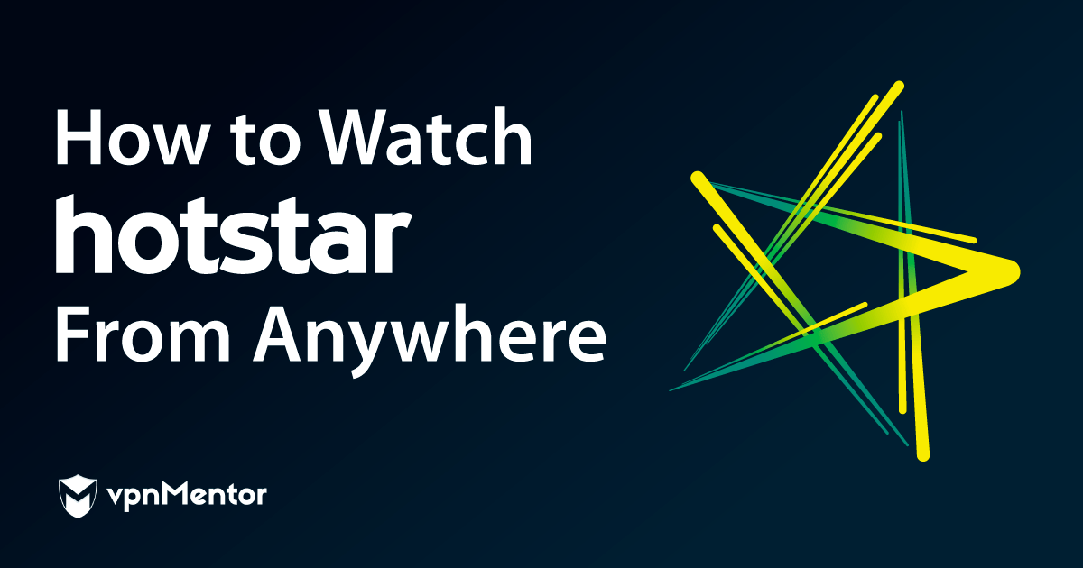 How to Watch Disney+ Hotstar From Anywhere (Tested 2023)