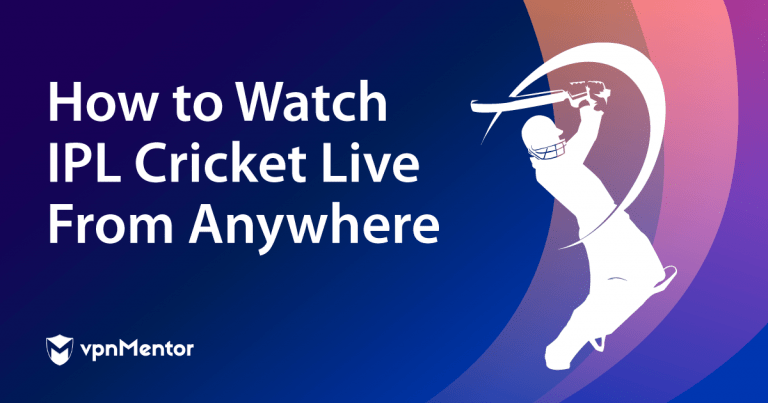 How to Watch IPL Cricket Live From Anywhere in 2023