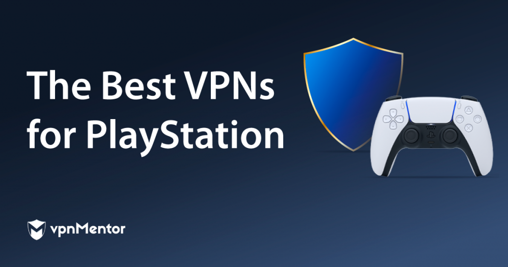 5 Best VPNs for PS4/PS5 + How to Set Up Easily (Tested 2022)