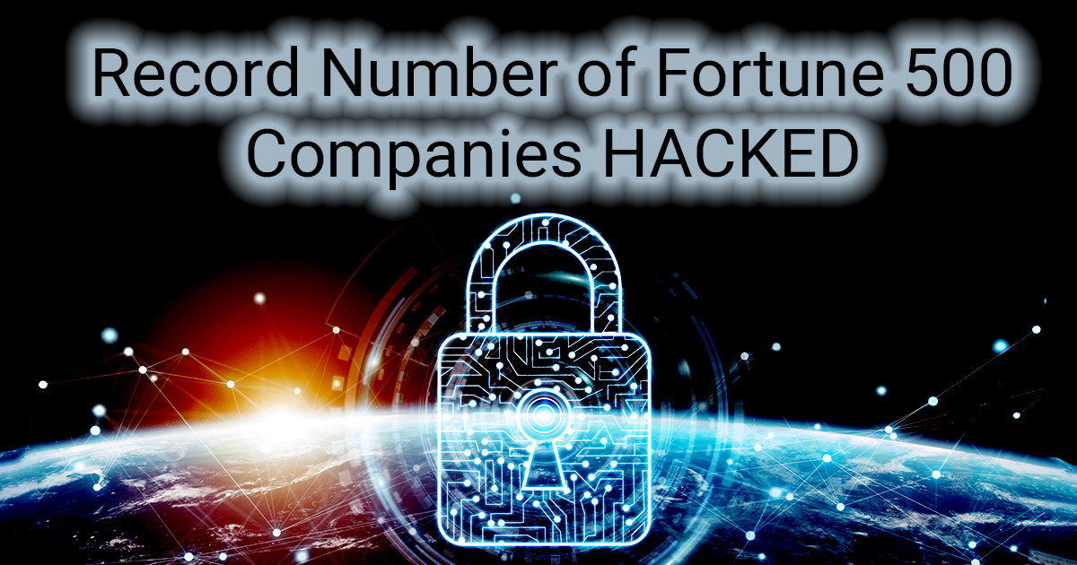 Report: 1/4 of Fortune 500 Companies Hacked in Last Decade