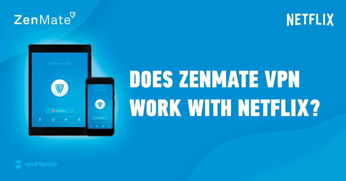 Zenmate VPN funciona con Netflix US - AQUÍ