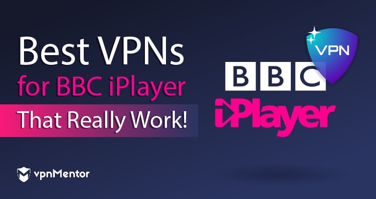 5 Best VPNs for BBC iPlayer — Tested and Working In 2024