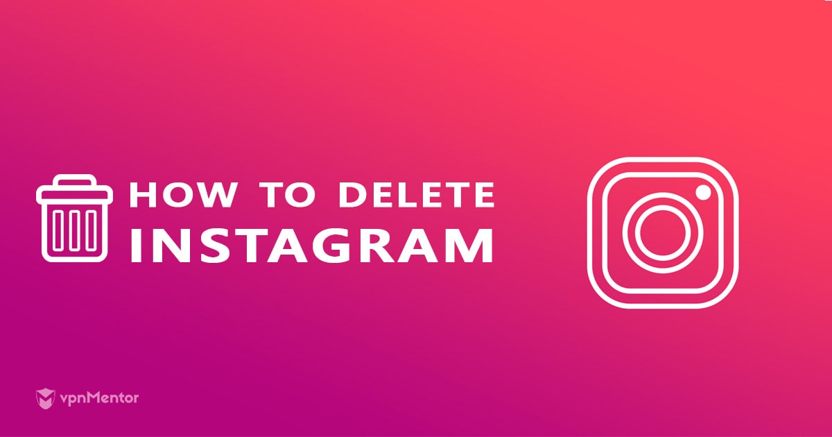 How to Delete Instagram Account (Or Deactivate) – Easy Way