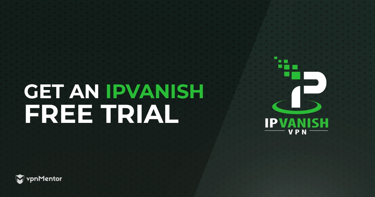 How to Get an IPVanish Free Trial for All Devices (2024 Hack)