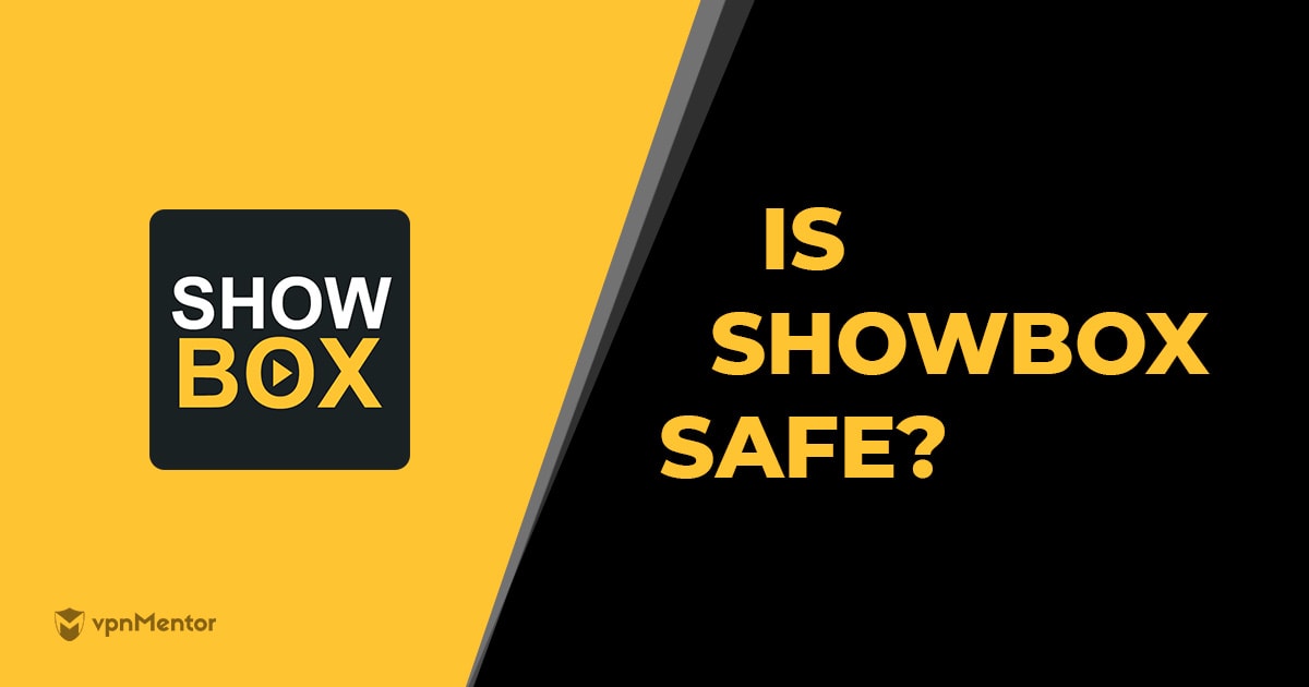Is Showbox Safe? It Is, But Only If You Do This