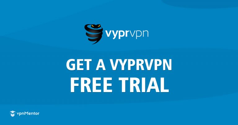 Get a VyprVPN Free Trial