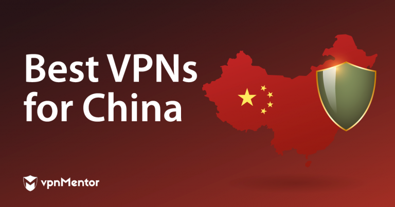 5 Best VPNs for China — Tested and Still Working in 2024