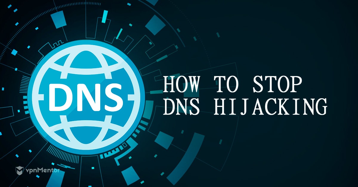 How to Stop DNS Hijacking