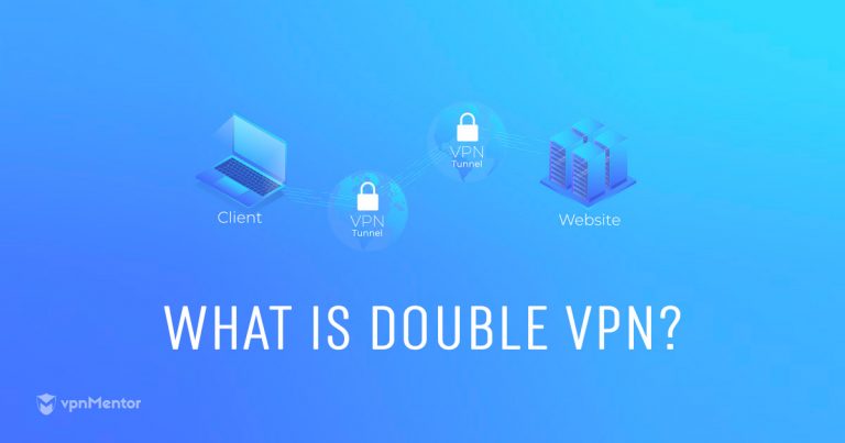 What Is Double VPN (Multi-Hop) and Should You Use It in 2024?