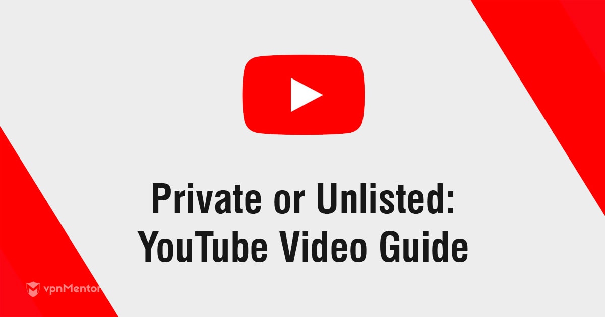 YouTube Private vs Unlisted: What's the Difference in 2024?