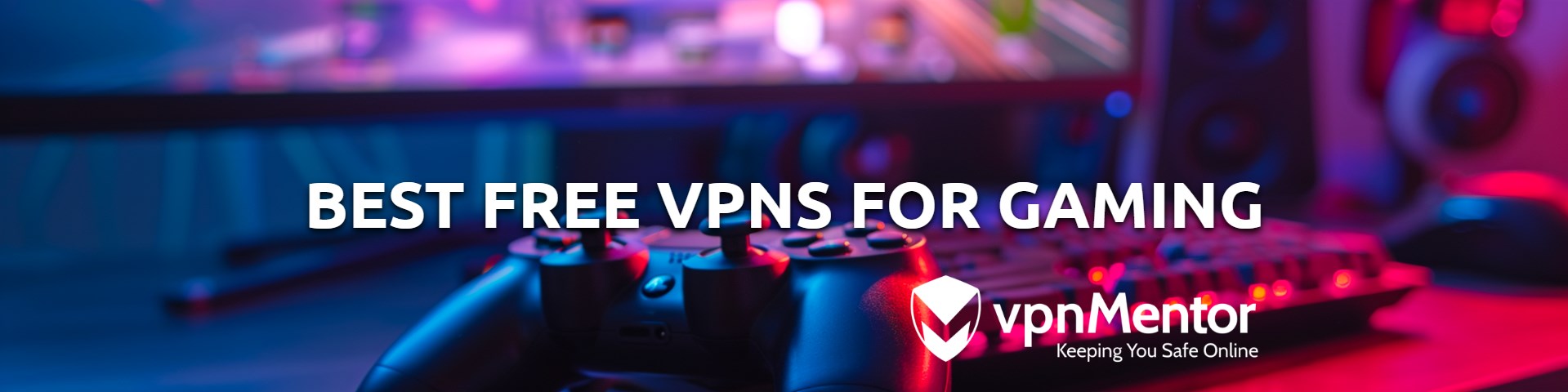 5 Best Free VPNs for Gaming in 2024: Fast Speeds, Low Ping