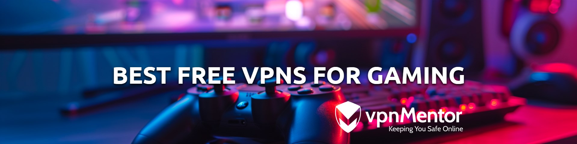 5 Best Free VPNs for Gaming: Fast Speeds, Low Ping in 2024