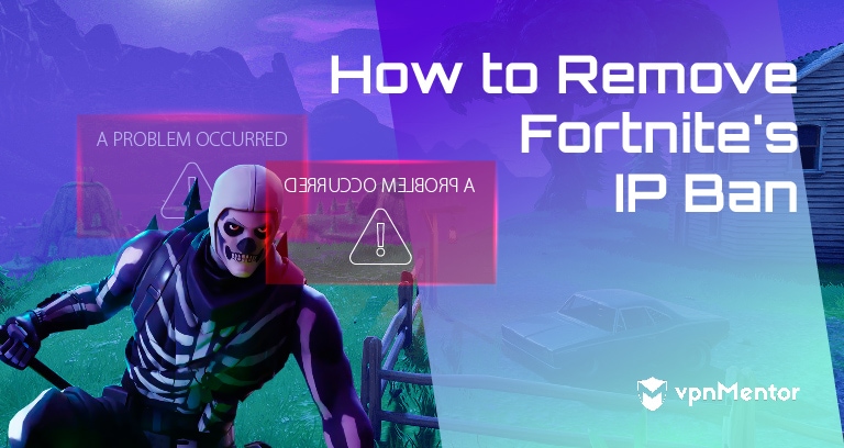 Remove Fortnite's IP Ban