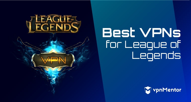 5 Best Vpns For League Of Legends Updated For Gaming In 2020