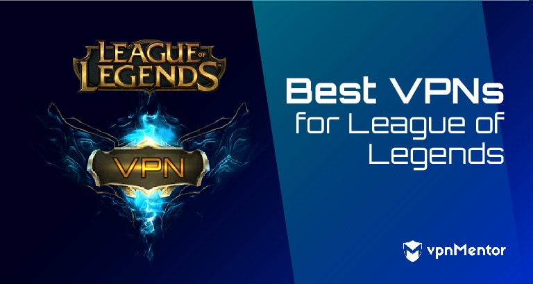 5 Best VPNs for League of Legends — Play Anywhere in 2024