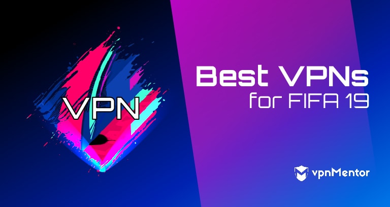 VPNs for FIFA 19