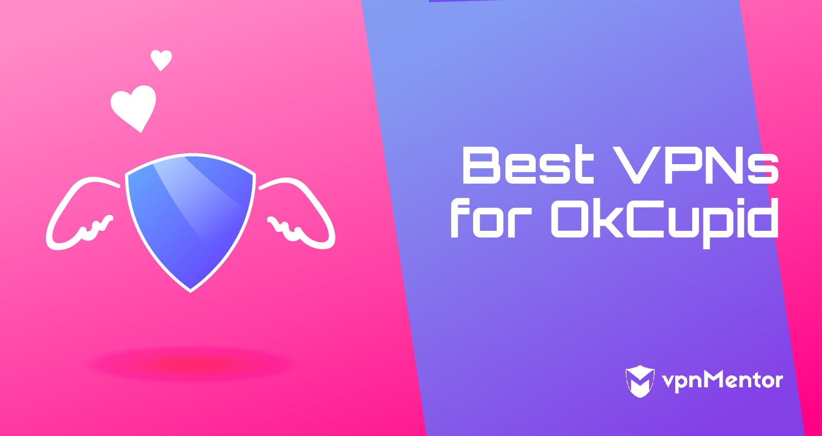 Best VPNs for OkCupid [Get Unlimited Access in 2024!]