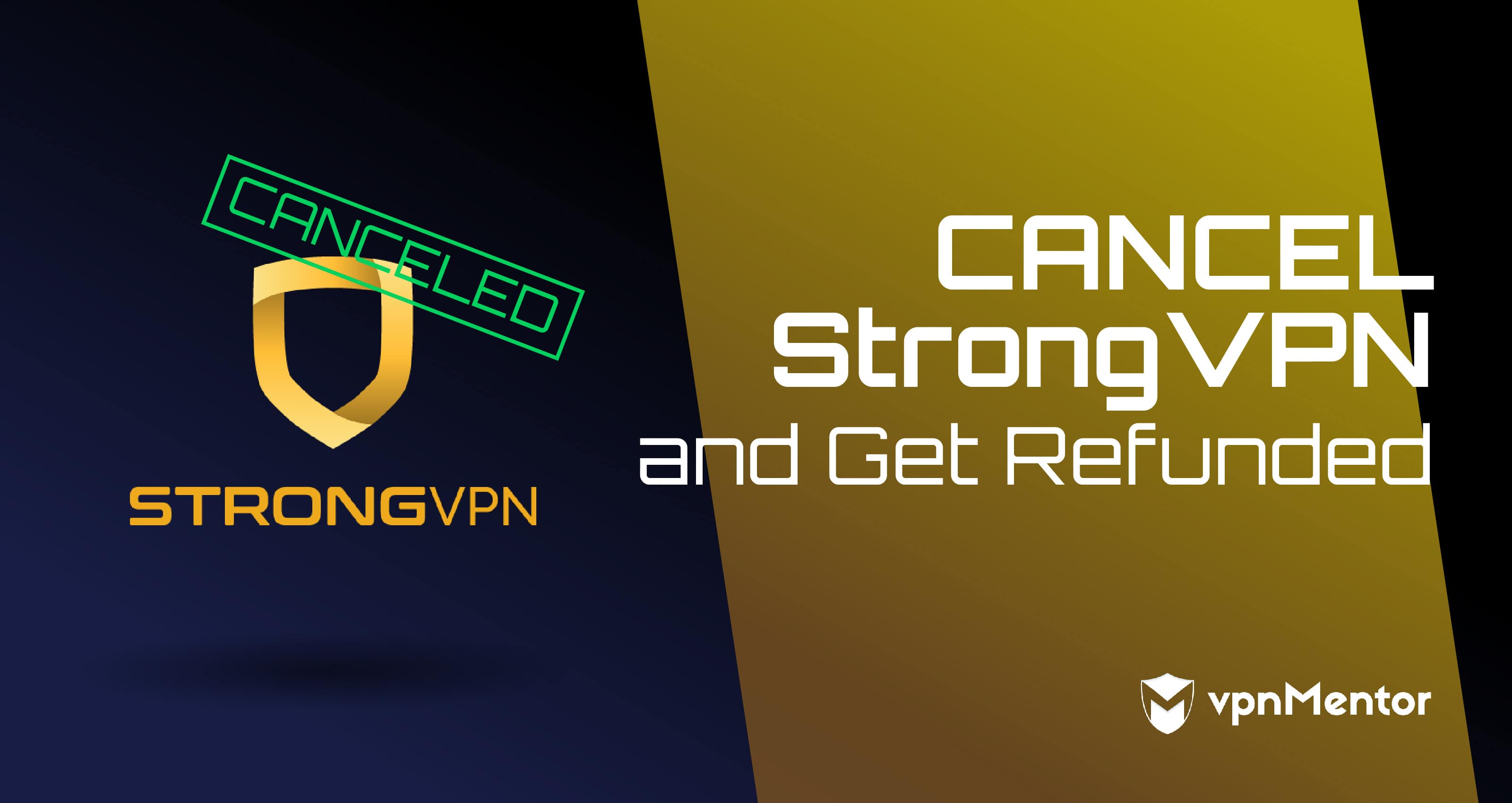How to Cancel StrongVPN and Get a Refund - 2023 Update