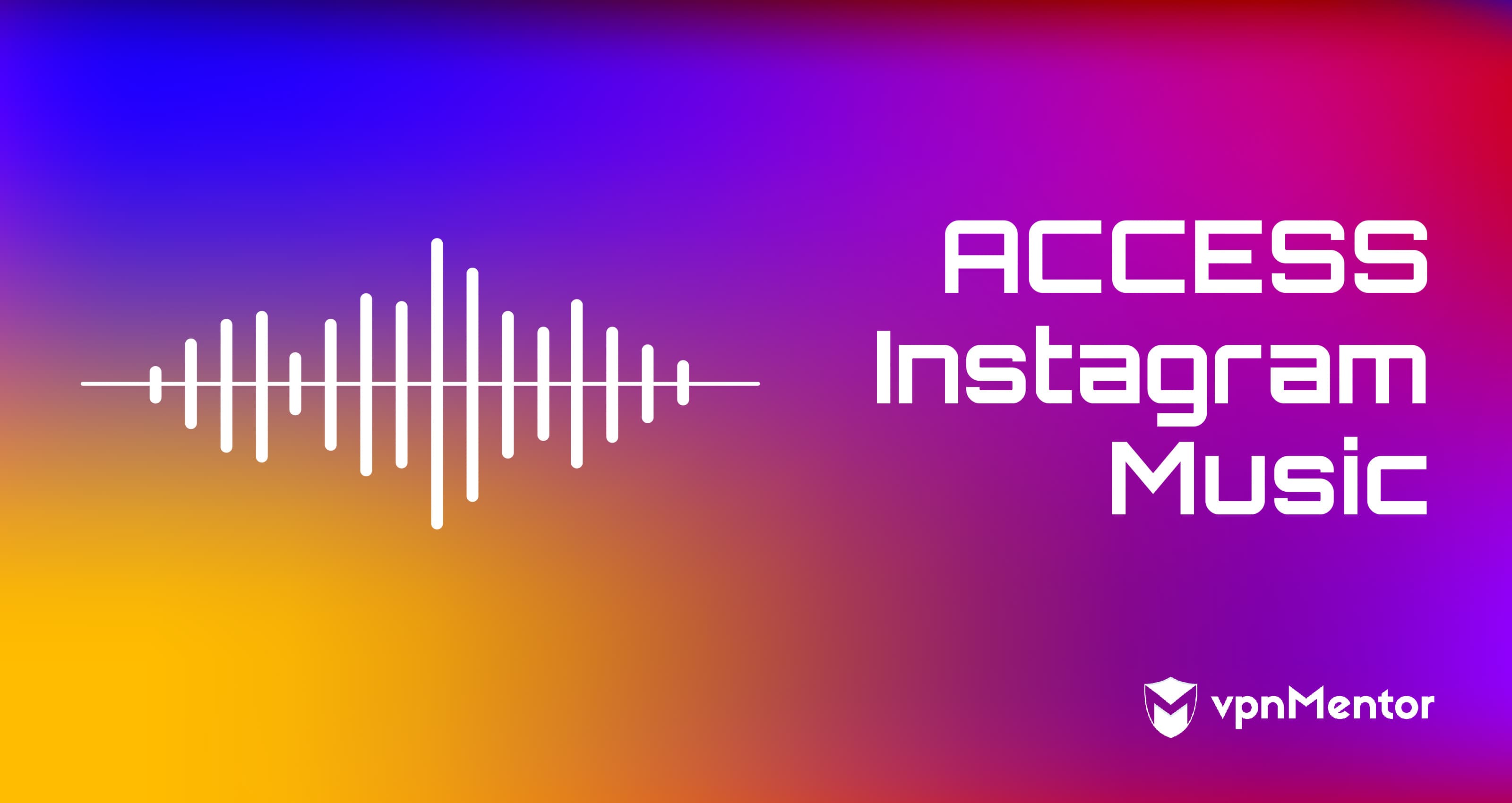 How to Access Instagram Music from Anywhere, FREE!