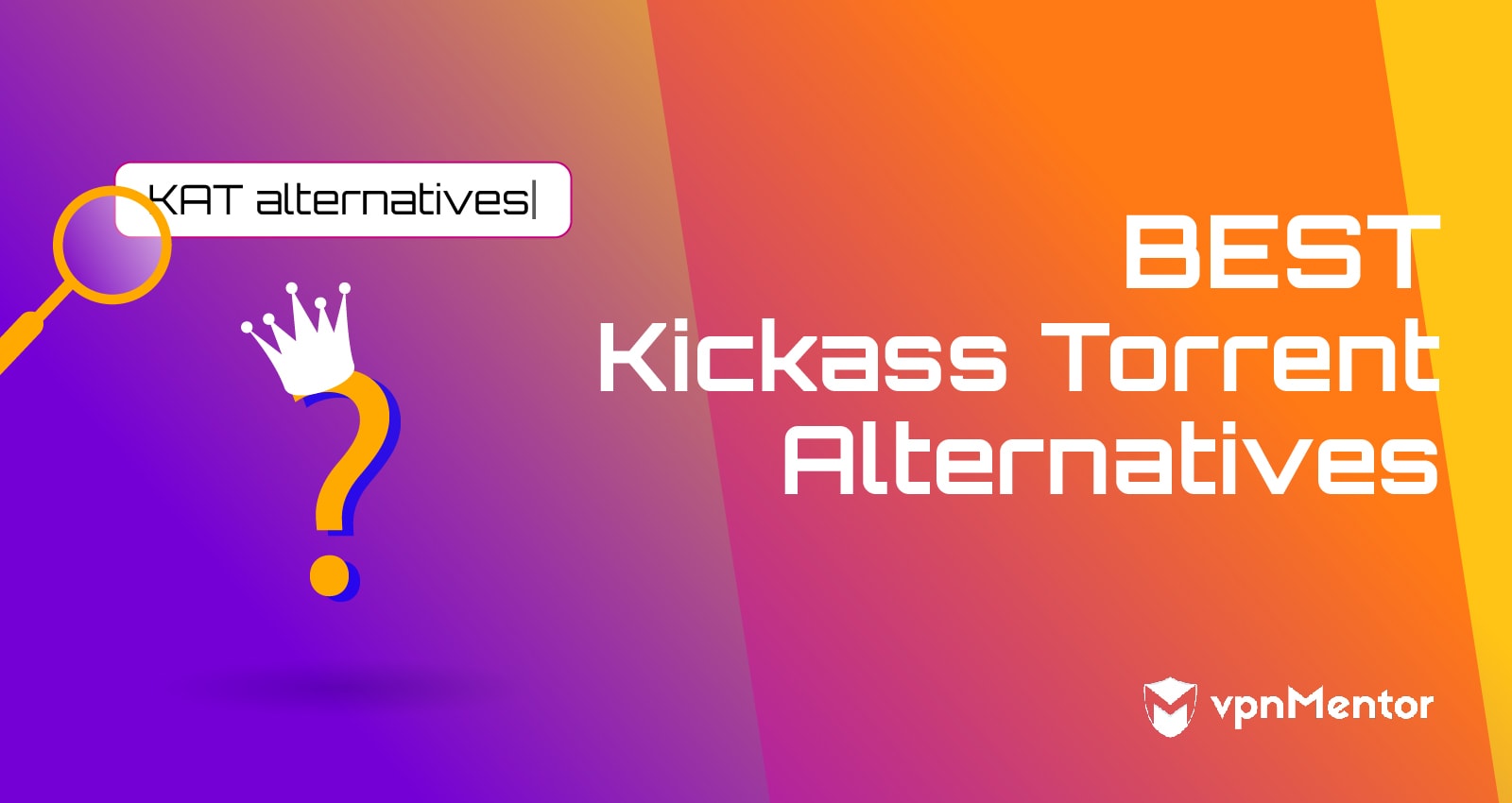 7 Best Kickass Torrents Alternatives That Work in 2022 [& Are SAFE]