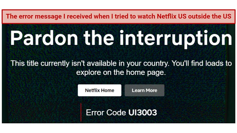 Screenshot of error message when trying to watch a Netflix US title outside the US when connected to local internet