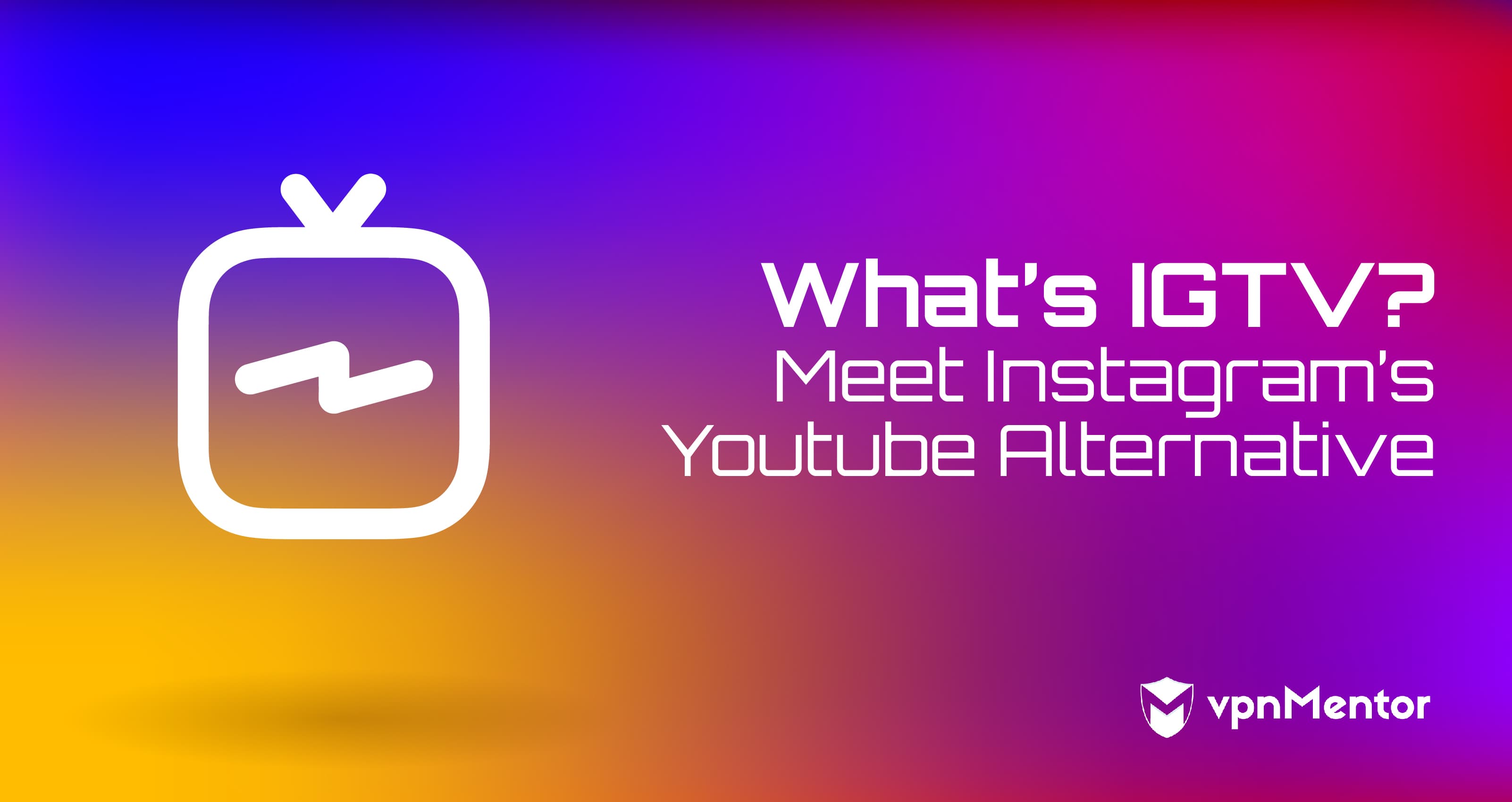 What’s IGTV? Meet Instagram’s Youtube Alternative