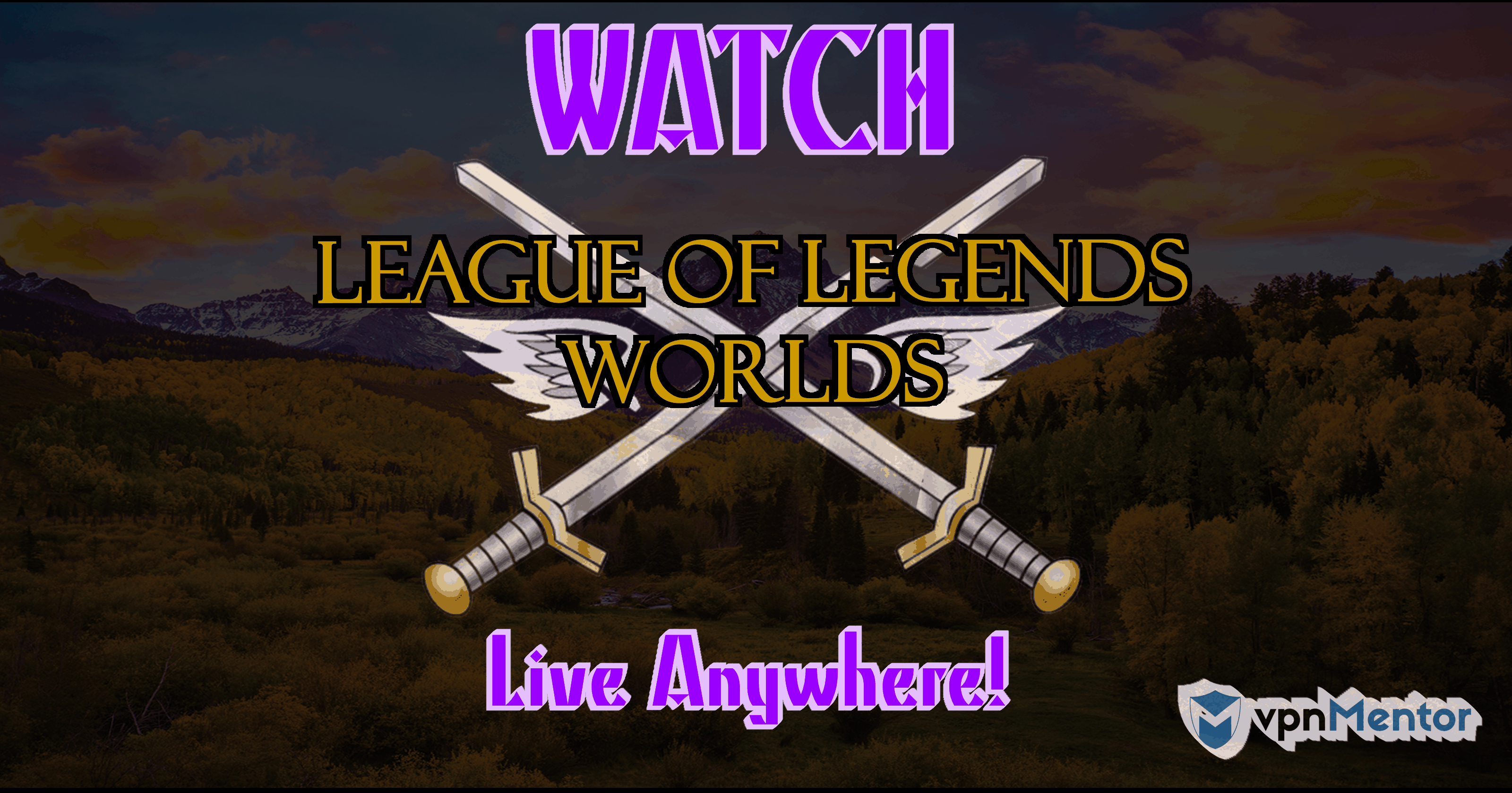 Watch League of Legends Worlds Live Online Anywhere!