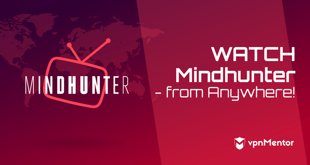 Watch Mindhunter Anywhere