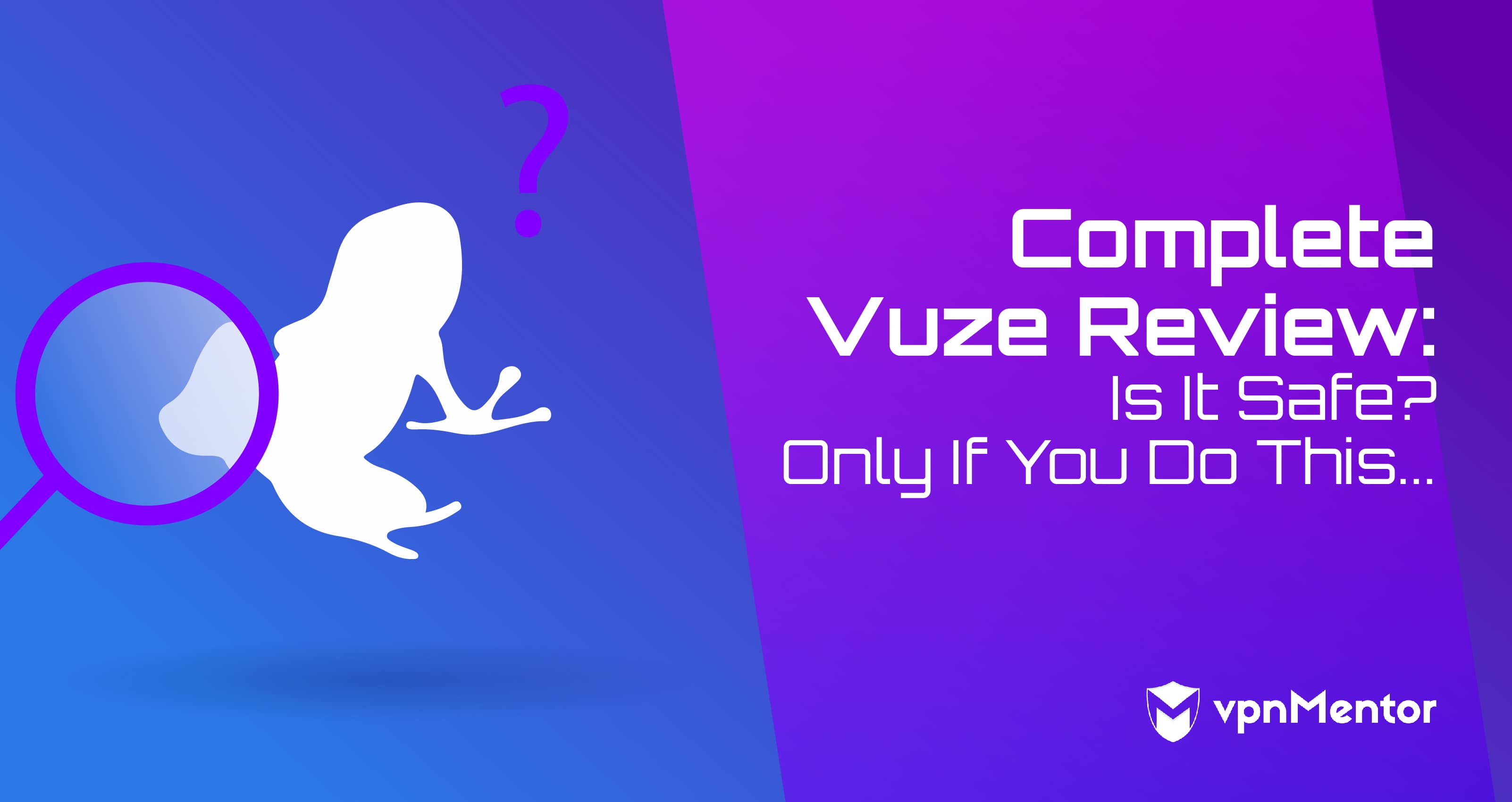 Complete Vuze Review 2024 — Is It Safe? Only If You Do This