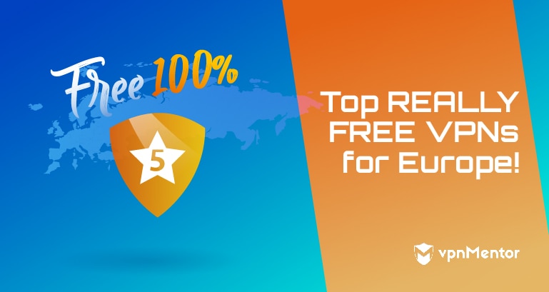 Top 9 REALLY Free VPNs for Europe in 2024