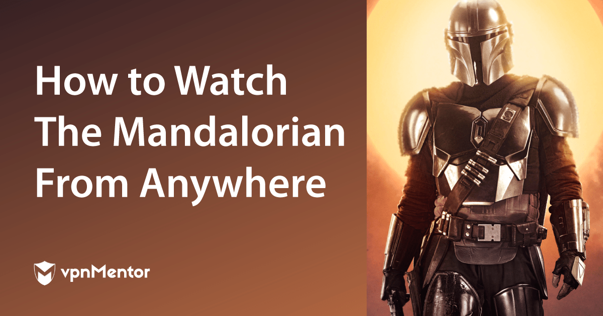 How to Watch The Mandalorian Online From Anywhere (2023)