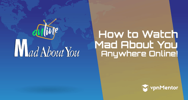 How to Watch Mad About You Anywhere Free Online in 2022
