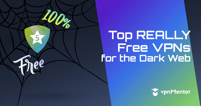 5 Best Free VPNs for the Dark Web: Safe Tor Access in 2024