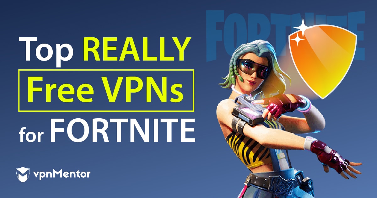10 Best REALLY FREE VPNs for Fortnite (Updated in 2024)