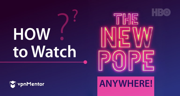 How to Watch The New Pope Online From Anywhere in 2023