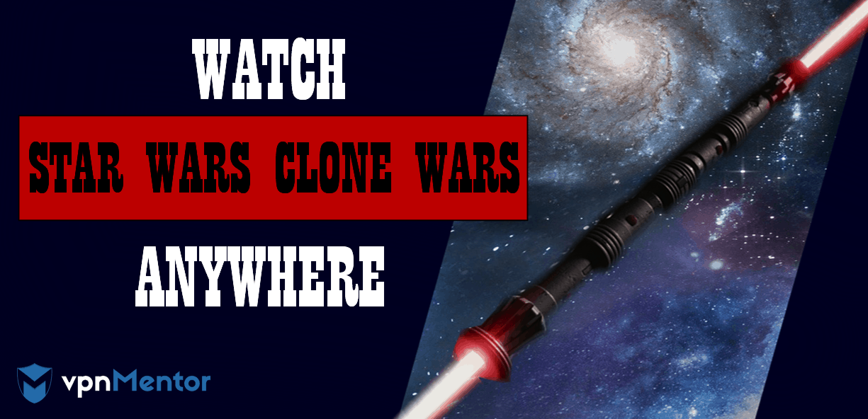 How to Watch Star Wars Clone Wars in 2022